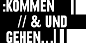 kommen und gehen