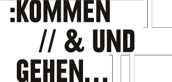 kommen und gehen